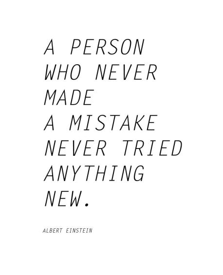 albert-einstein-quote-never-make-a-mistake-or-try-something-new